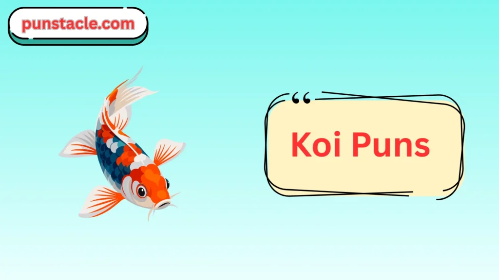 Koi Puns
