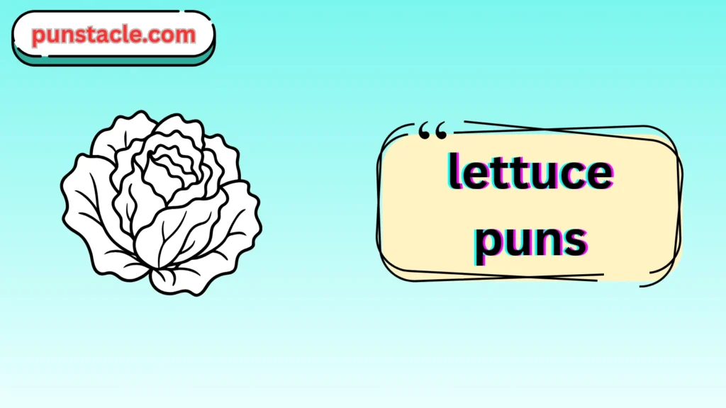Lettuce Puns