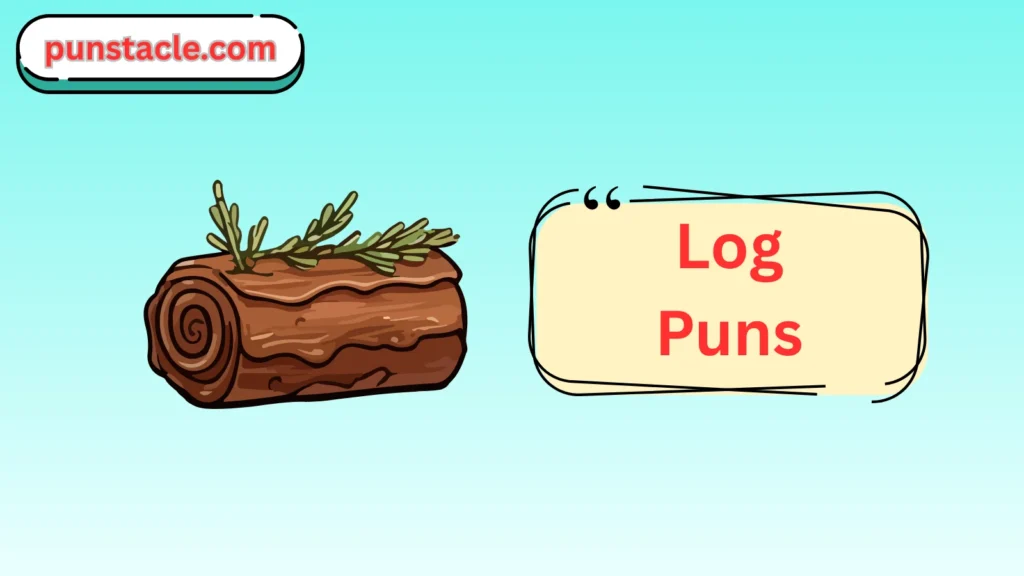 Log Puns