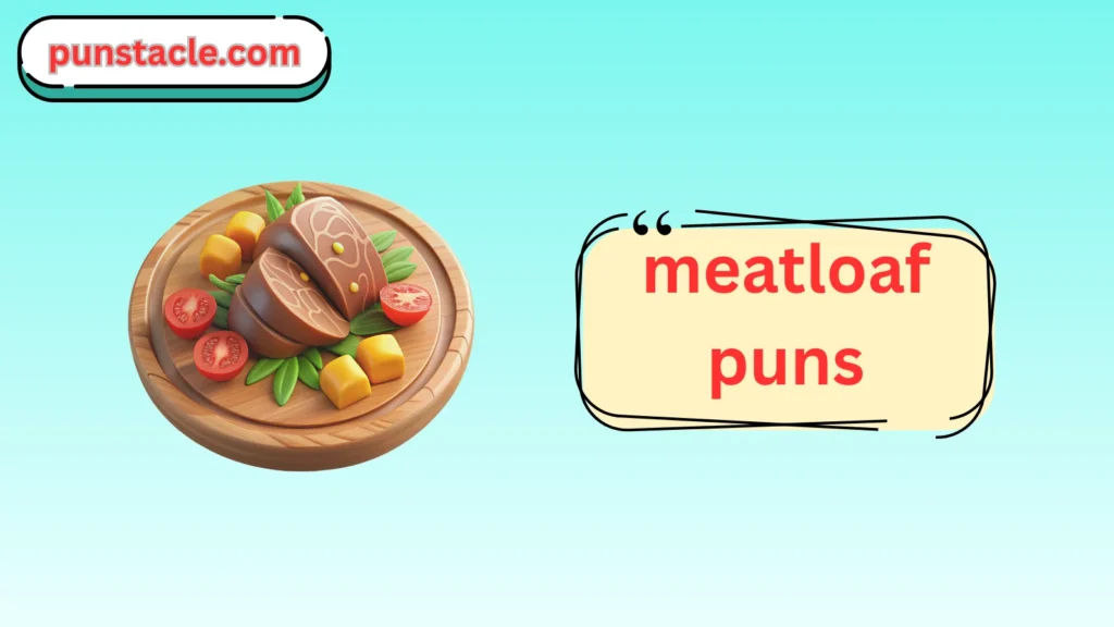 meatloaf puns