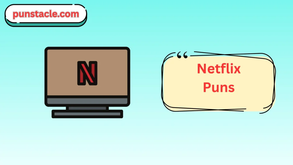 Netflix Puns