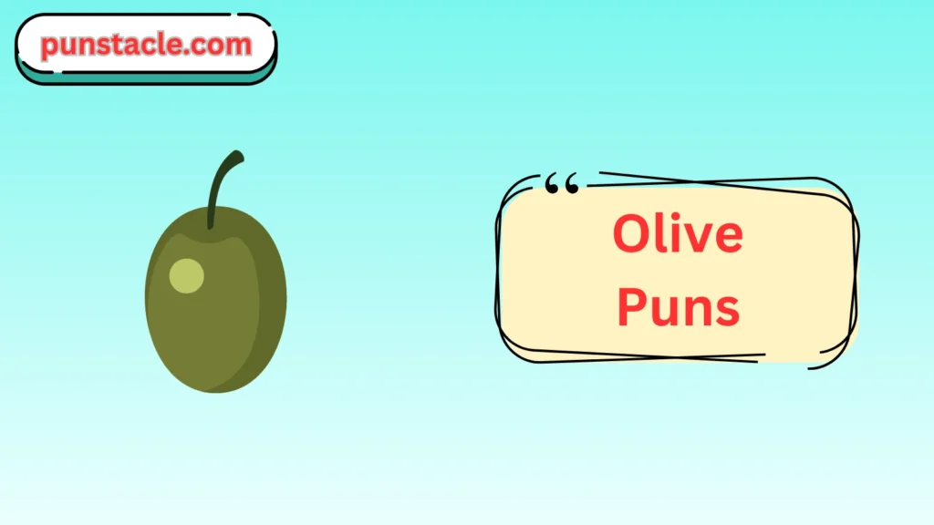 Olive Puns
