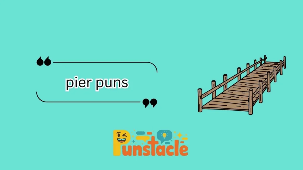 pier puns