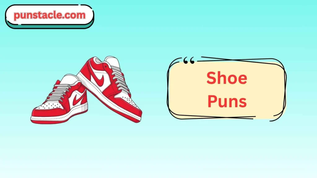 Shoe Puns