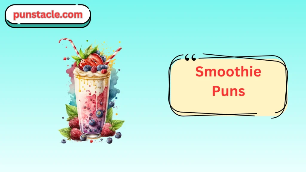Smoothie Puns