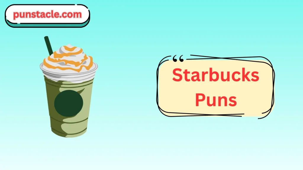 starbucks puns