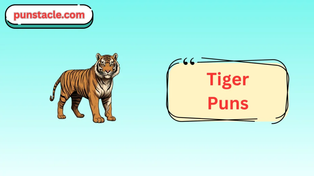 Tiger Puns