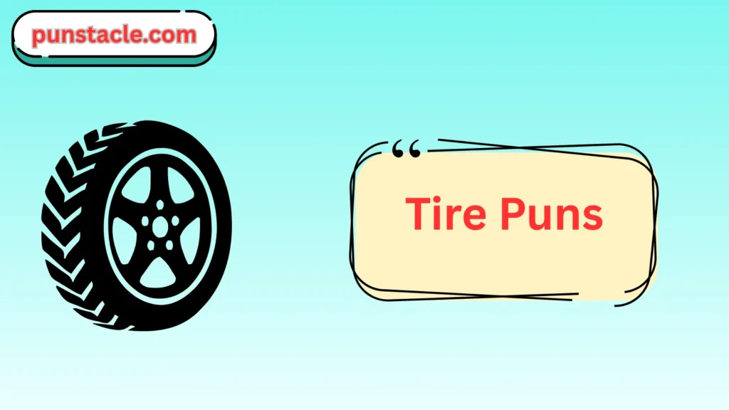 Tire Puns