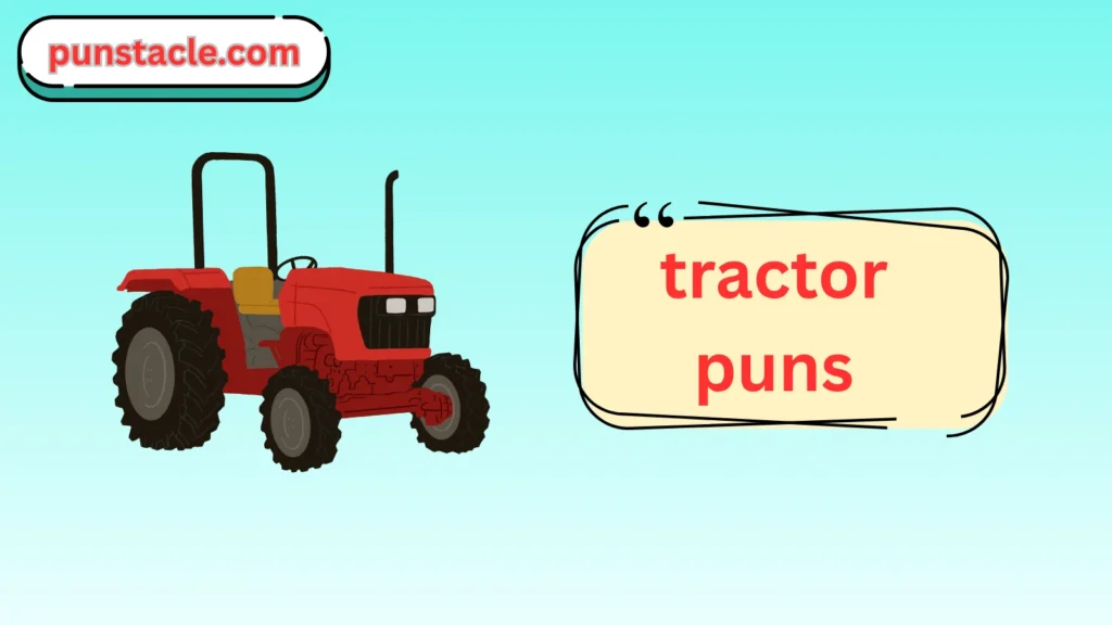 Tractor Puns