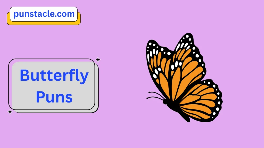 Butterfly Puns