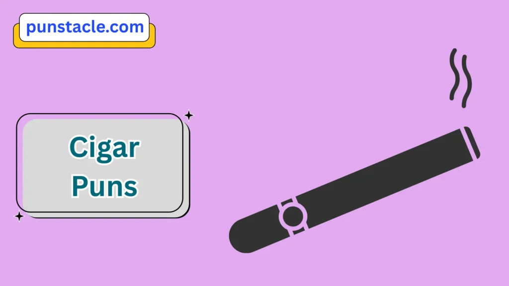 Cigar Puns