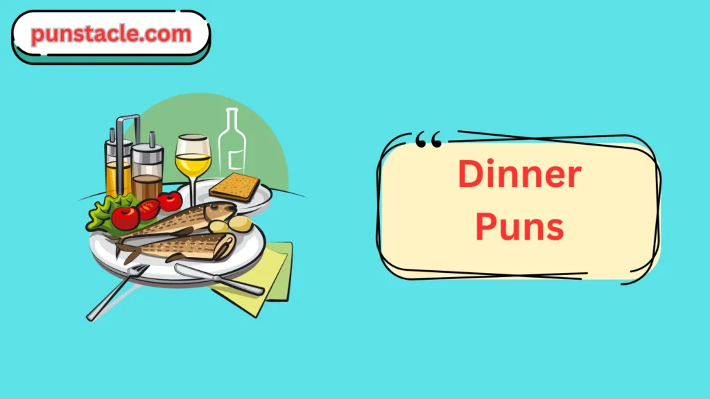 Dinner Puns
