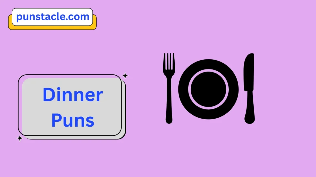 Dinner Puns