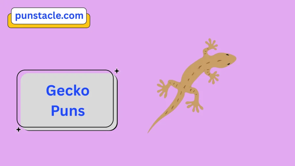 Gecko Puns