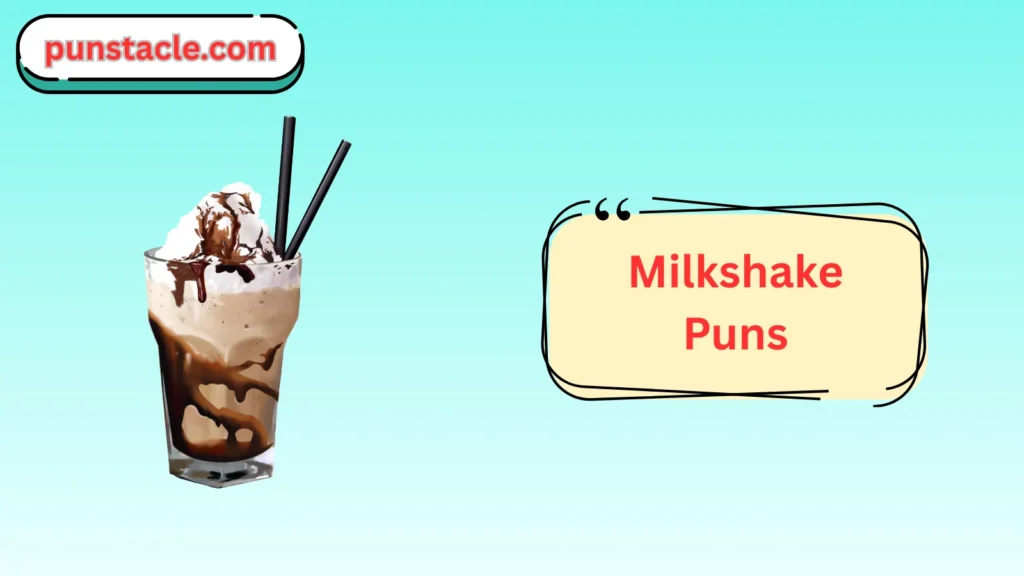 Milkshake Puns