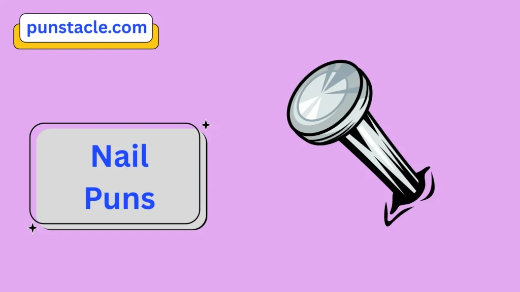 Nail Puns
