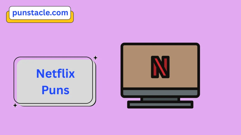Netflix Puns