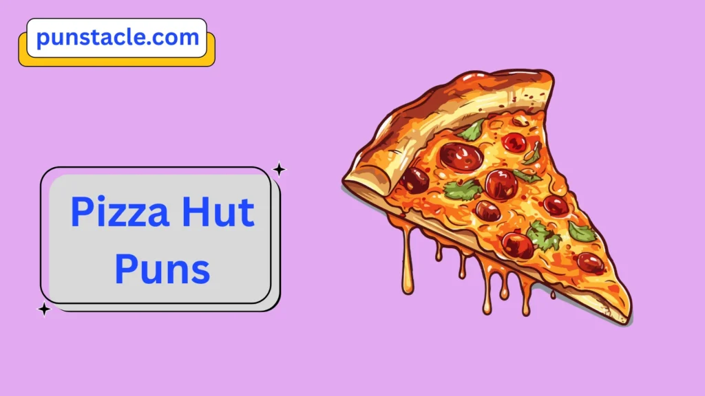 Pizza Hut Puns
