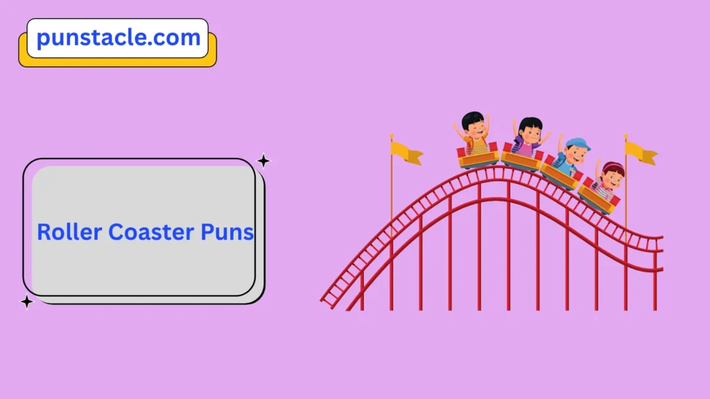 Roller Coaster Puns
