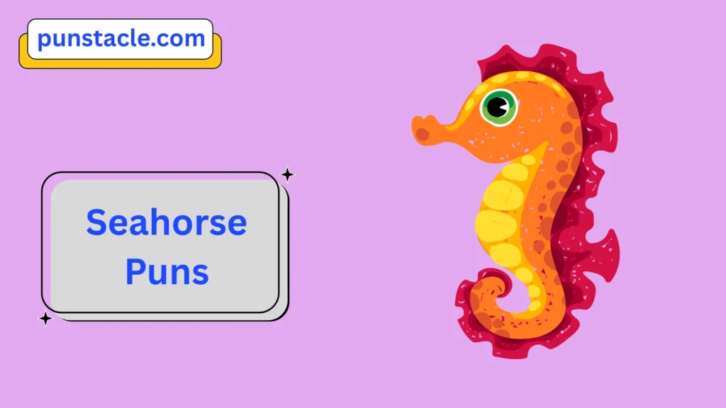 Seahorse Puns