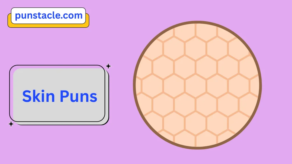 Short Skin Puns for Fast Laughs