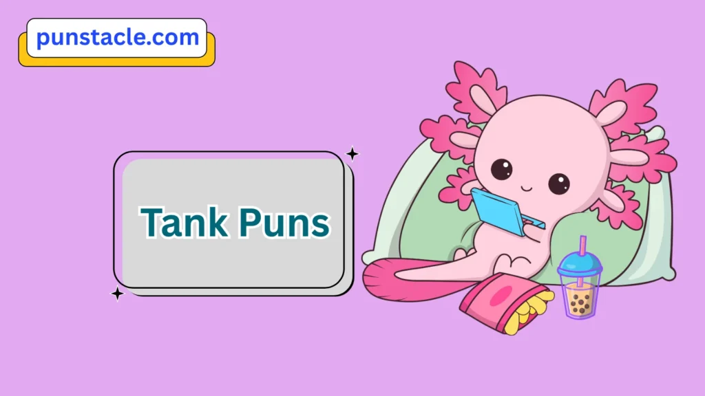 Tank Puns