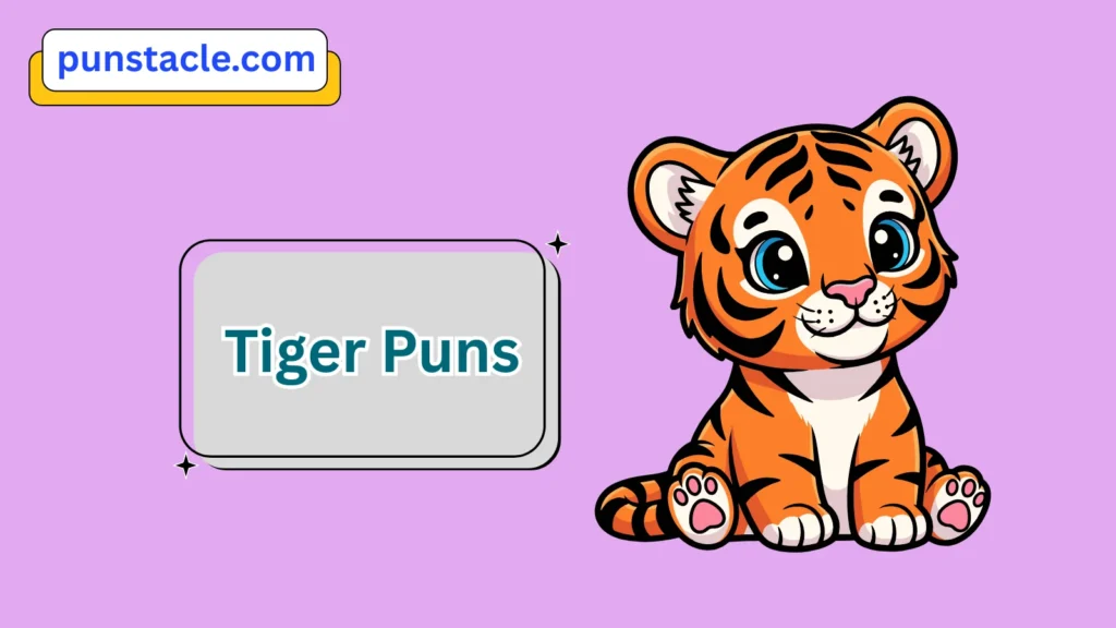 Tiger Puns