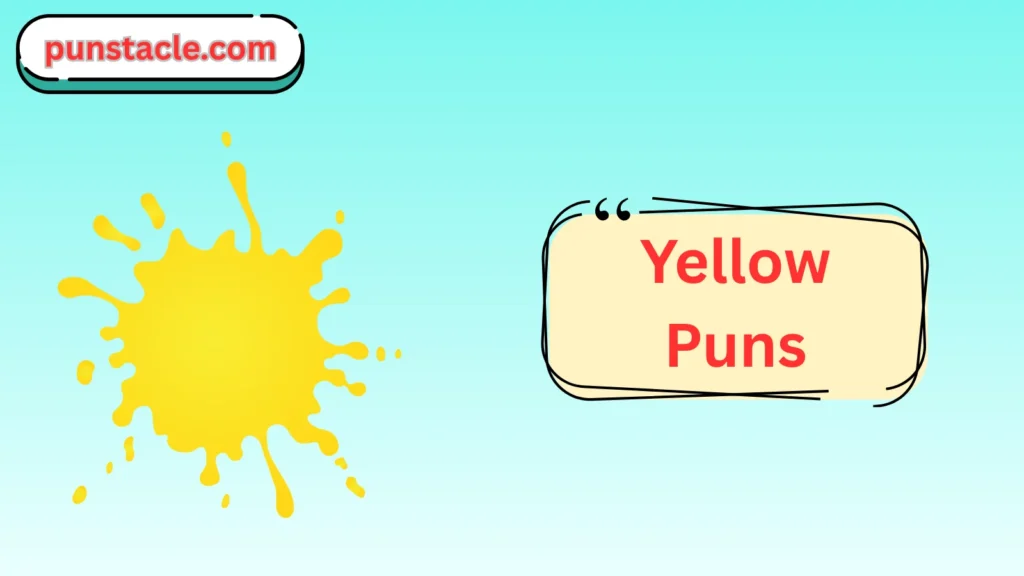 Yellow Puns